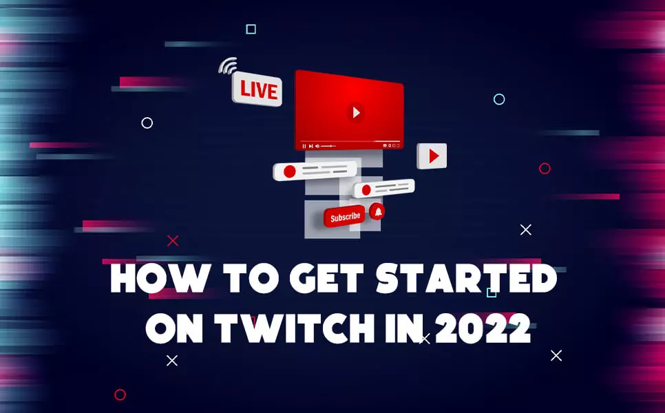 How to Get Started on Twitch in 2021